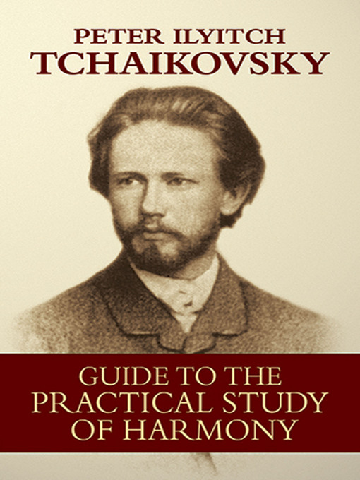 Title details for Guide to the Practical Study of Harmony by Peter Ilyitch Tchaikovsky - Available